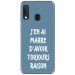 TPU0A40RAISONBLEU - Coque souple pour Samsung Galaxy A40 avec impression Motifs marre d'avoir raison bleu